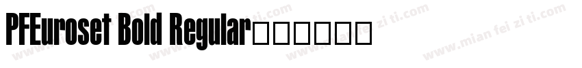 PFEuroset Bold Regular字体转换
